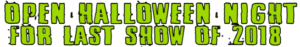 Last Show Halloween Night